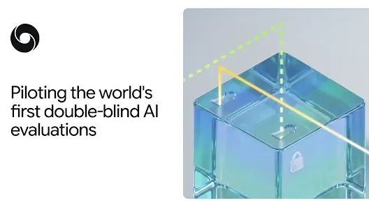 Piloting the world's first double-blind AI evaluations